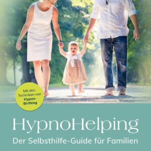 HypnoHelping - Der Selbsthilfe-Guide für Familien